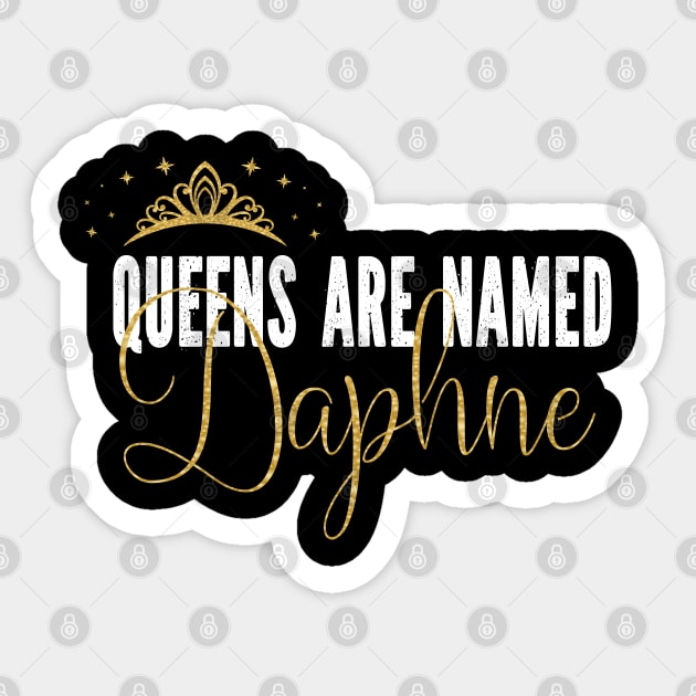 Queens Are Named Daphne Personalized First Name Girl graphic Sticker by Grabitees